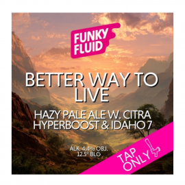 Piwo Funky Fluid Better Way To Live Hazy Pale Ale 4,4% 30 l keg